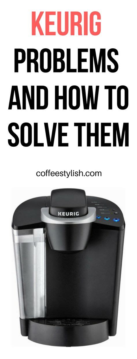 Keurig Troubleshooting: How to Fix Common Keurig。